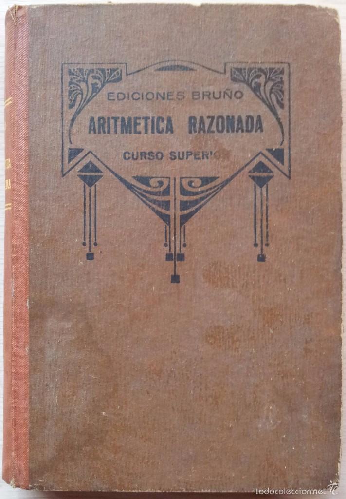 Libros de segunda mano de ciencias: ARITMETICA RAZONADA CURSO SUPERIOR - EDICIONES BRU&Ntilde;O TERCERA EDICION - Foto 1