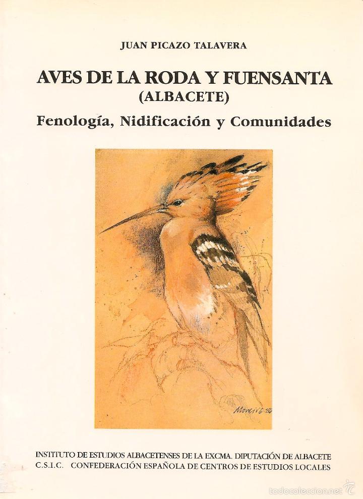 Second hand books: Aves de la Roda y Fuensanta (Albacete) : Fenolog&iacute;a, nidificaci&oacute;n y comunidades /Juan Picazo Talavera