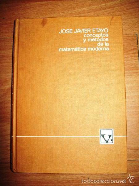 Libros de segunda mano de ciencias: ETAYO, Jos&eacute; Javier. Conceptos y m&eacute;todos de la matem&aacute;tica moderna - Foto 1