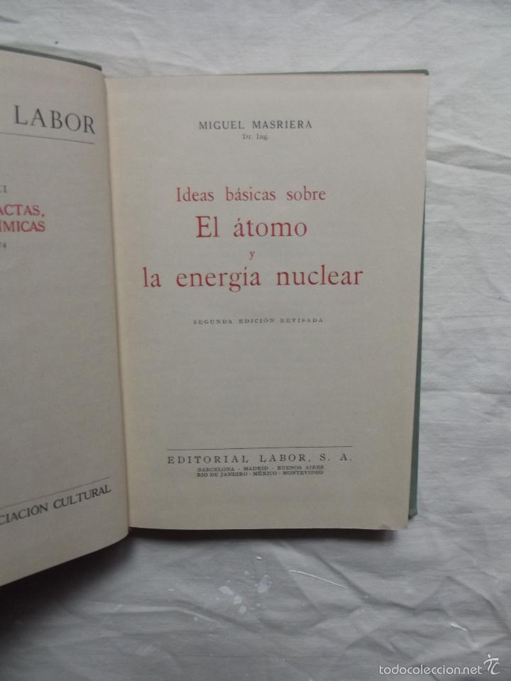 Libros de segunda mano de ciencias: IDEAS BASICAS SOBRE EL ATOMO Y LA ENERGIA NUCLEAR POR MIGUEL MASRIERA - Foto 2
