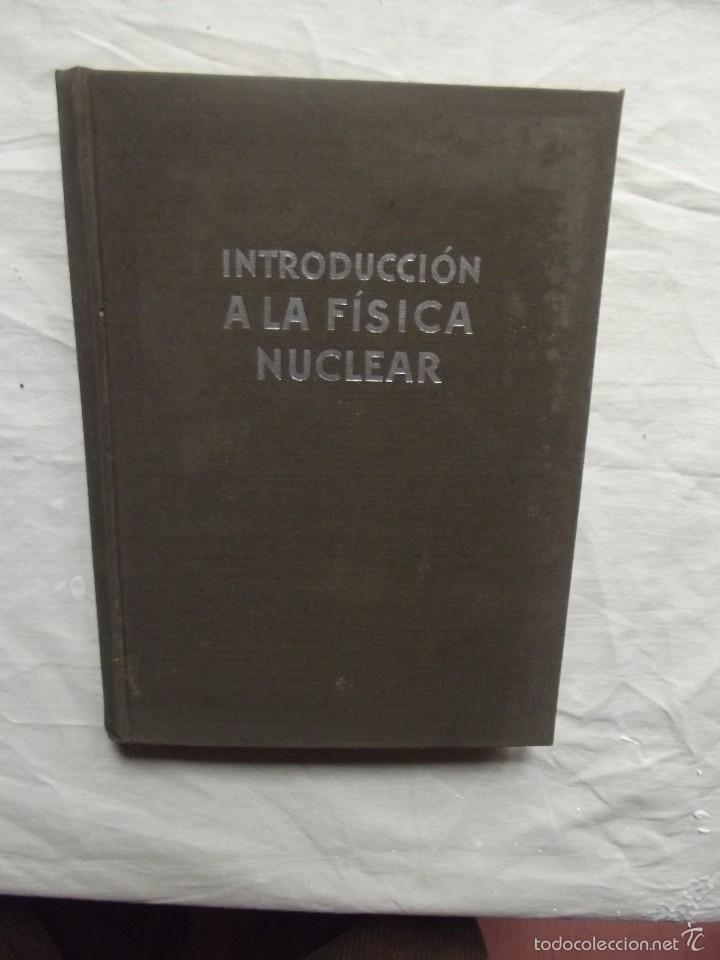 Libros de segunda mano de ciencias: INTRODUCCION A LA FISICA NUCLEAR - Foto 1