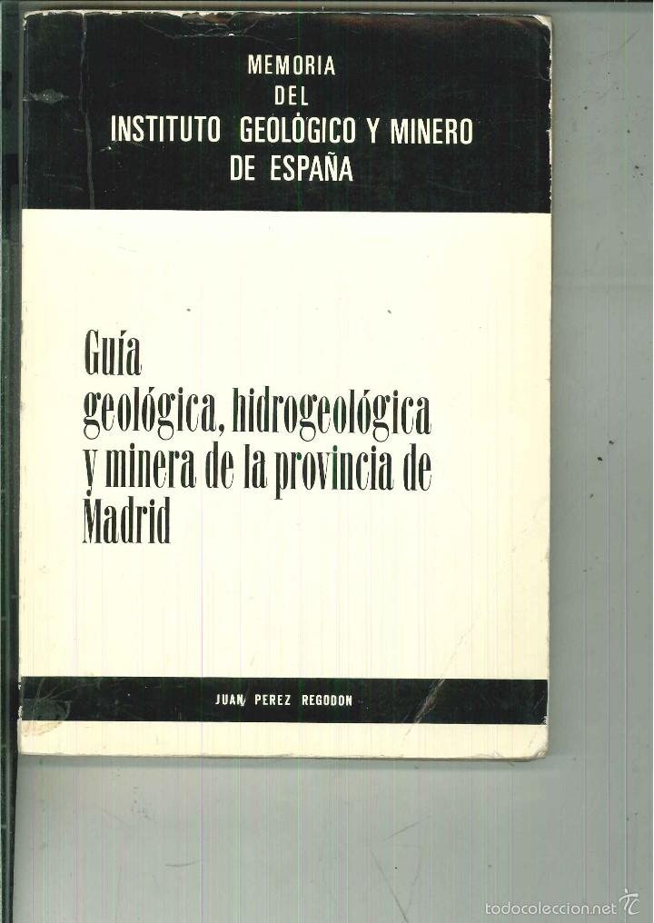 Libros de segunda mano: GU&Iacute;A GEOL&Oacute;GICA, HIDROGEOL&Oacute;GICA Y MINERA DE LA PROVINCIA DE MADRID, Juan P&eacute;rez Regod&oacute;n