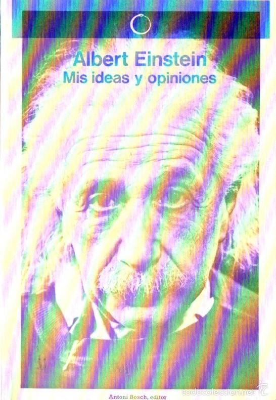 Libros de segunda mano de ciencias: ALBERT EINSTEIN : MIS IDEAS Y OPINIONES (BOSCH, 1981) - Foto 1