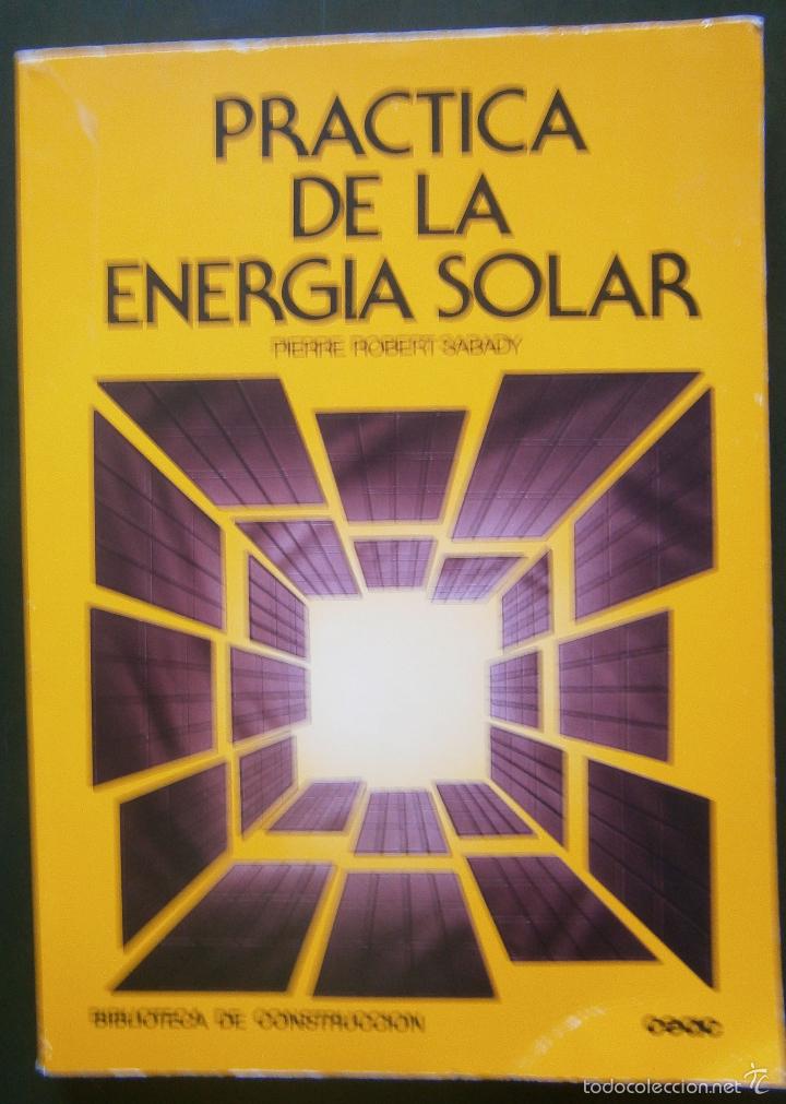 Libros de segunda mano de ciencias: Pr&aacute;ctica de la Energ&iacute;a Solar - Pierre Robert Sabady - Foto 1