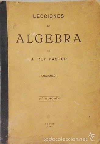 Libros de segunda mano de ciencias: Rey Pastor : Lecciones de Algebra. Fasc&iacute;culo I. (1946) - Foto 1