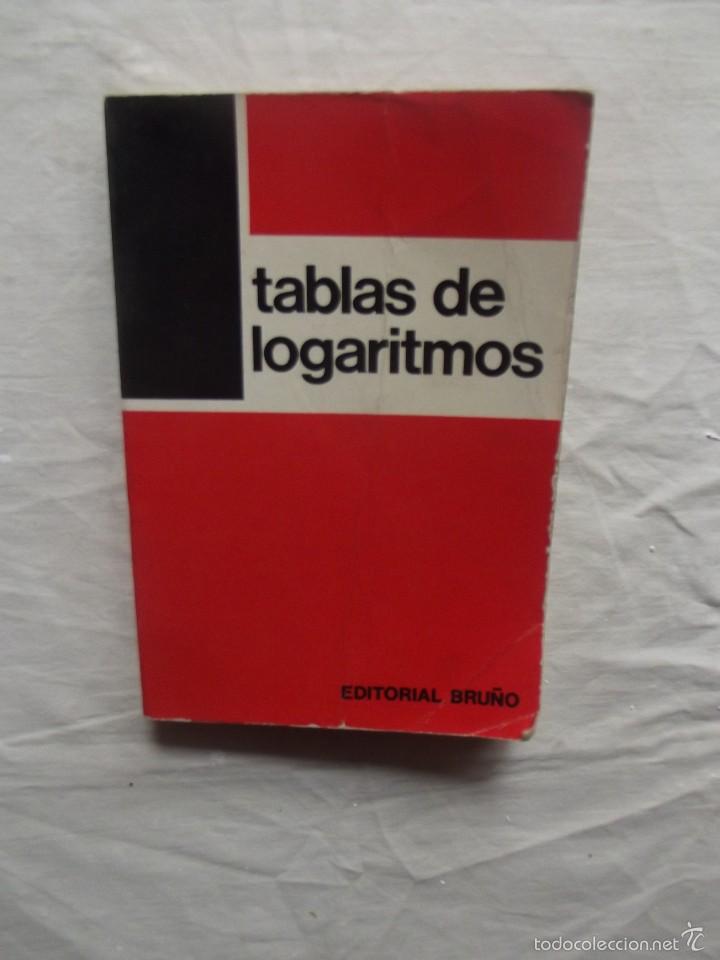 Libros de segunda mano de ciencias: TABLAS DE LOGARITMOS EDITORIAL BRU&Ntilde;O - Foto 1