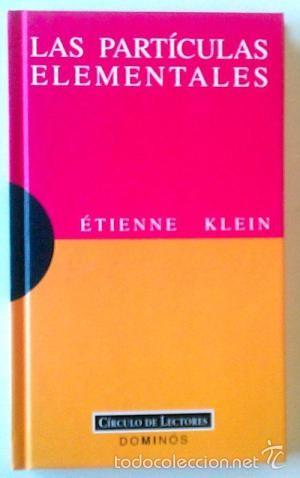 Libros de segunda mano de ciencias: Las part&iacute;culas elementales (&Eacute;tienne Klein) - Foto 1