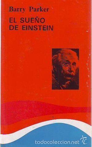 Libros de segunda mano de ciencias: EL SUE&Ntilde;O DE EINSTEIN (BARRY PARKER) - CATEDRA - IMPECABLE - Foto 1