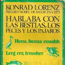 Libros de segunda mano: HABLABA CON LAS BESTIAS, LOS PECES Y LOS PÁJAROS - LORENZ, KONRAD - LABOR 1975 PREMIO NOBEL. Lote 62088108