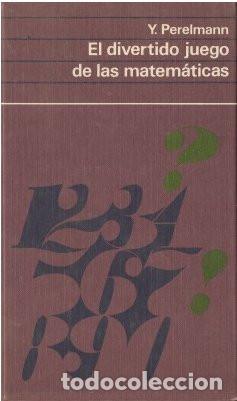 Libros de segunda mano de ciencias: EL DIVERTIDO JUEGO DE LAS MATEM&Aacute;TICAS - Perelmann, Y. 1973 - Foto 1