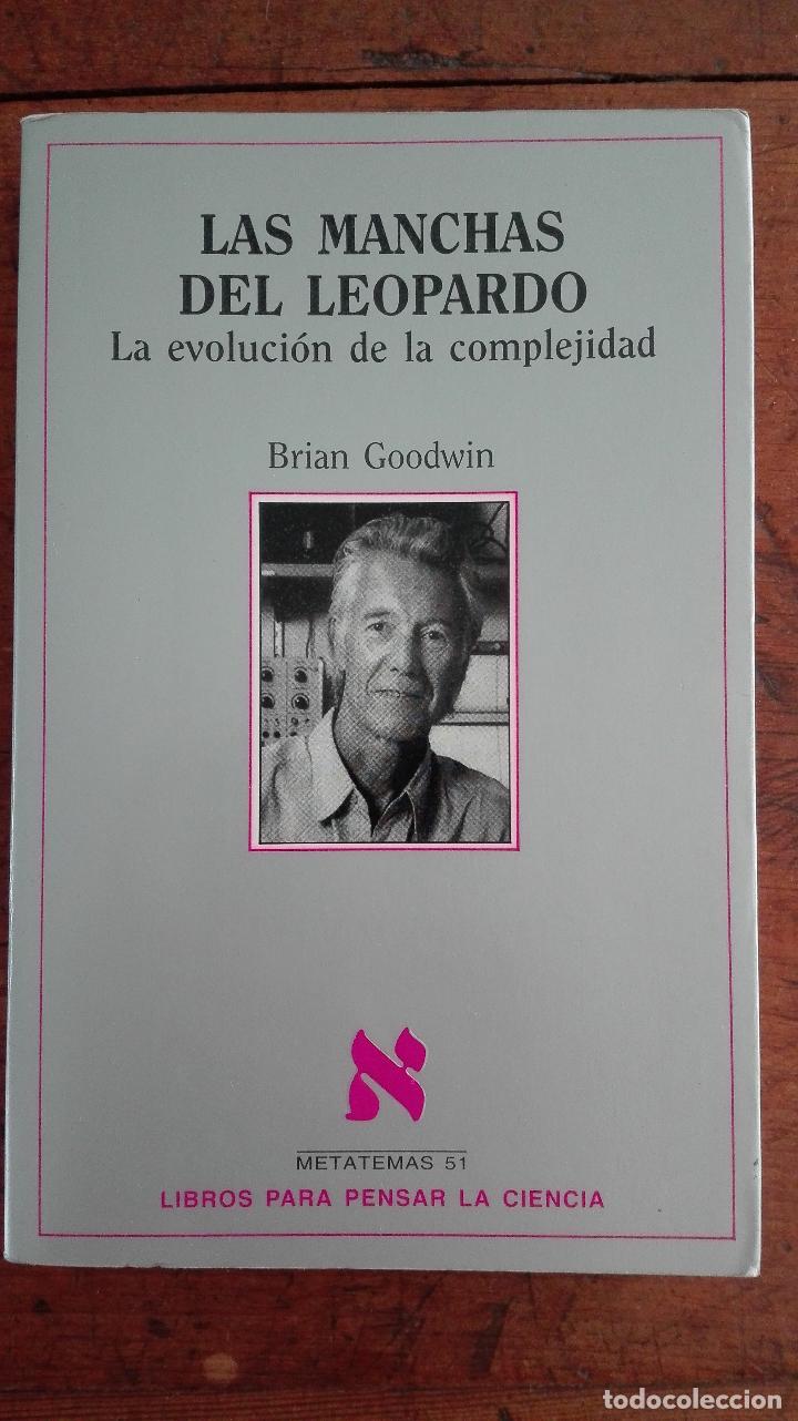 Las Manchas Del Leopardo La Evolución De La Complejidad Brian Goodwin Tusquets 1º Edición - 