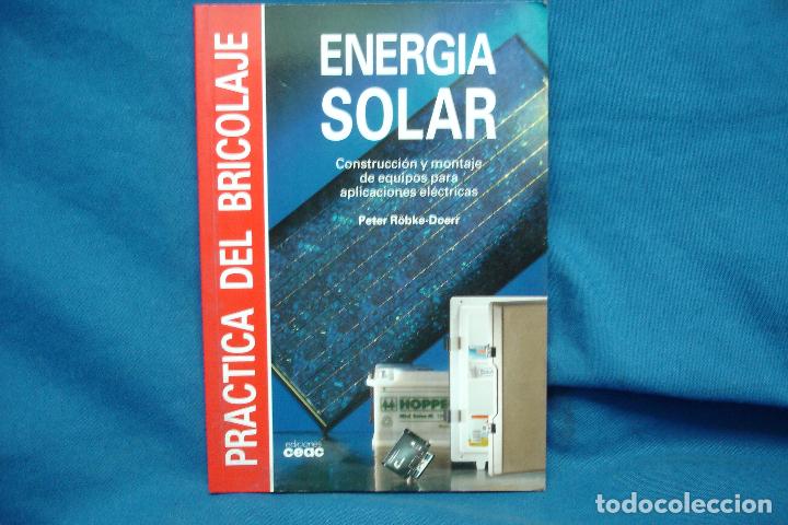 Libros de segunda mano de ciencias: ENERG&Iacute;A SOLAR - PRACTICA DEL BRICOLAJE - EDICIONES CEAC 1996 - Foto 1