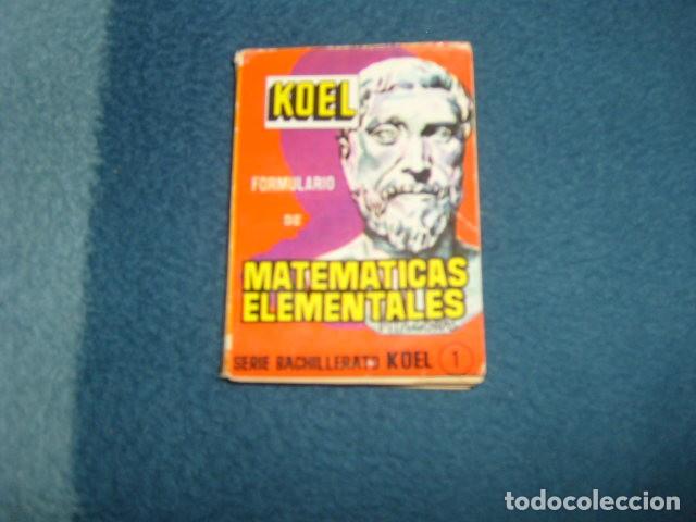 Libros de segunda mano de ciencias: KOEL , FORMULARIO DE MATEMATICAS ELEMENTALES - Foto 1
