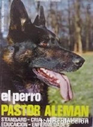Libros de segunda mano: EL PERRO PASTOR ALEM&Aacute;N. FLORENCIO FIORONE. EDITORIAL DE VECCHI. - Foto 1