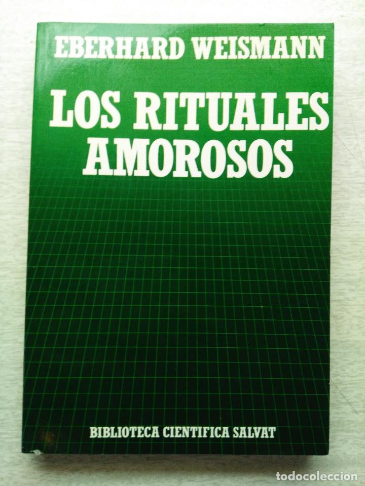 Libros de segunda mano: LOS RITUALES AMOROSOS EBERHARD WEISMANN BIBLIOTECA CIENT&Iacute;FICA SALVAT - Foto 1