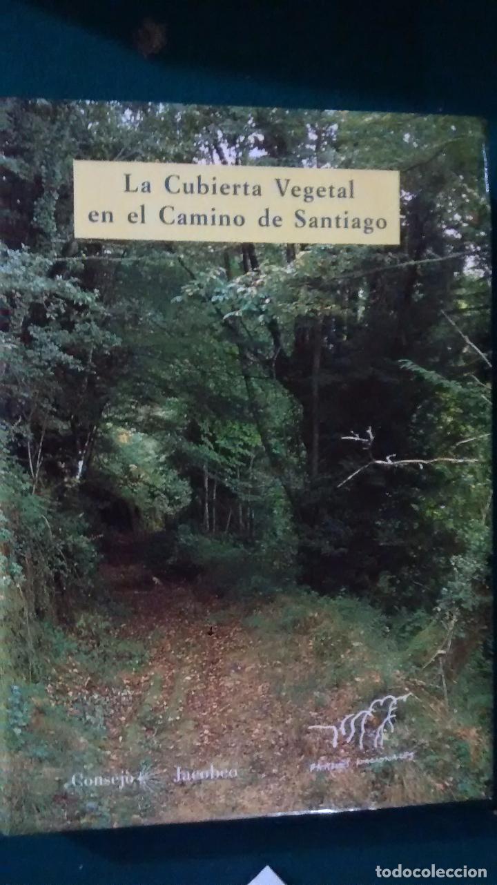 Libri di seconda mano: La cubierta vegetal en el Camino de Santiago. Medio Ambiente, 1999.