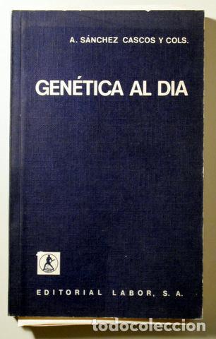 Libros de segunda mano: S&Aacute;NCHEZ CASCOS, A. - GEN&Eacute;TICA AL DIA - Barcelona 1972 - Foto 1