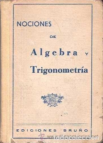 Libros de segunda mano de ciencias: Nociones de &Aacute;lgebra y Trigonometr&iacute;a (Ediciones Bru&ntilde;o) - Foto 1