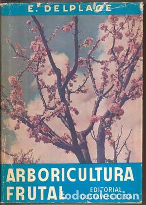 Libros de segunda mano: ARBORICULTURA FRUTAL - Delplace, E. - Foto 1