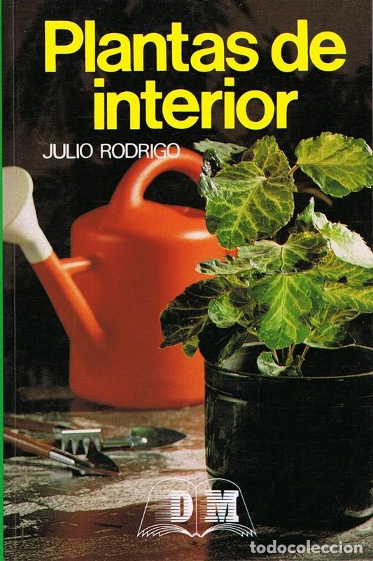 Libros de segunda mano: PLANTAS DE INTERIOR  JULIO RODRIGO - Foto 1