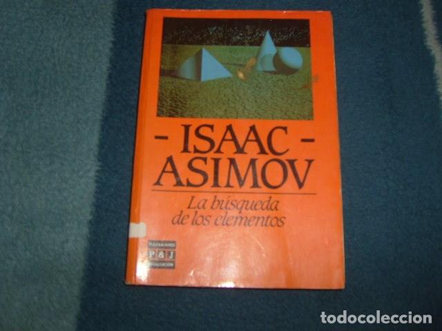 Libros de segunda mano de ciencias: LA BUSQUEDA DE LOS ELEMENTOS . ISAAC ASIMOV - Foto 1