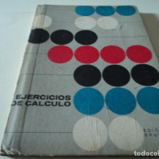 Libri di seconda mano: EJERCICIOS DE CALCULO ED. BRUÑO 1964. Lote 74306103