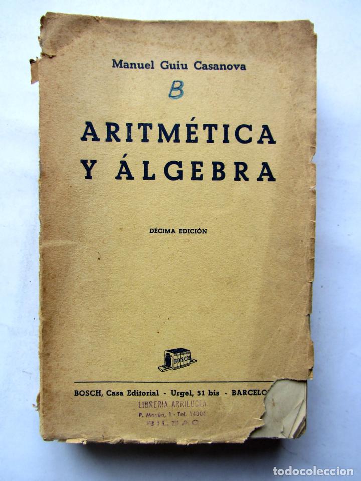 Libros de segunda mano de ciencias: Aritm&eacute;tica y &aacute;lgebra. Manuel Guiu Casanova - Foto 1