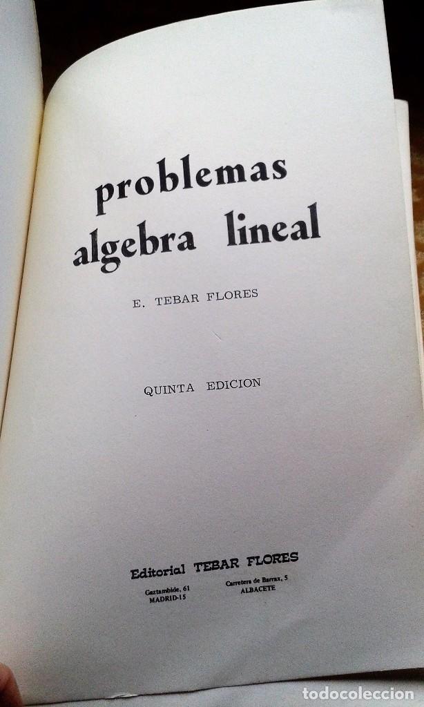 Libros de segunda mano de ciencias: PROBLEMAS DE &Aacute;LGEBRA LIENEAL TOMO I E.TEBAR FLORRES 5&ordf; ED. - Foto 2