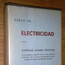 Libros de segunda mano de Ciencias: CURSO DE ELECTRICIDAD POR ENRIQUE ALFARO SEGOVIA DE ED. NUEVAS GRÁFICAS EN MADRID 1972. Lote 77008793