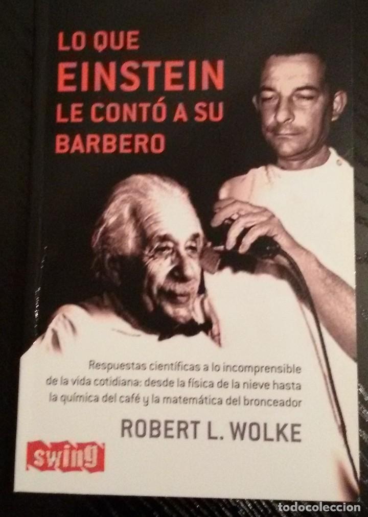 Libros de segunda mano de ciencias: Lo que Einstein le cont&oacute; a su barbero (Autor: Robert L. Wolke) (VER DESCUENTO ADICIONAL) - Foto 1
