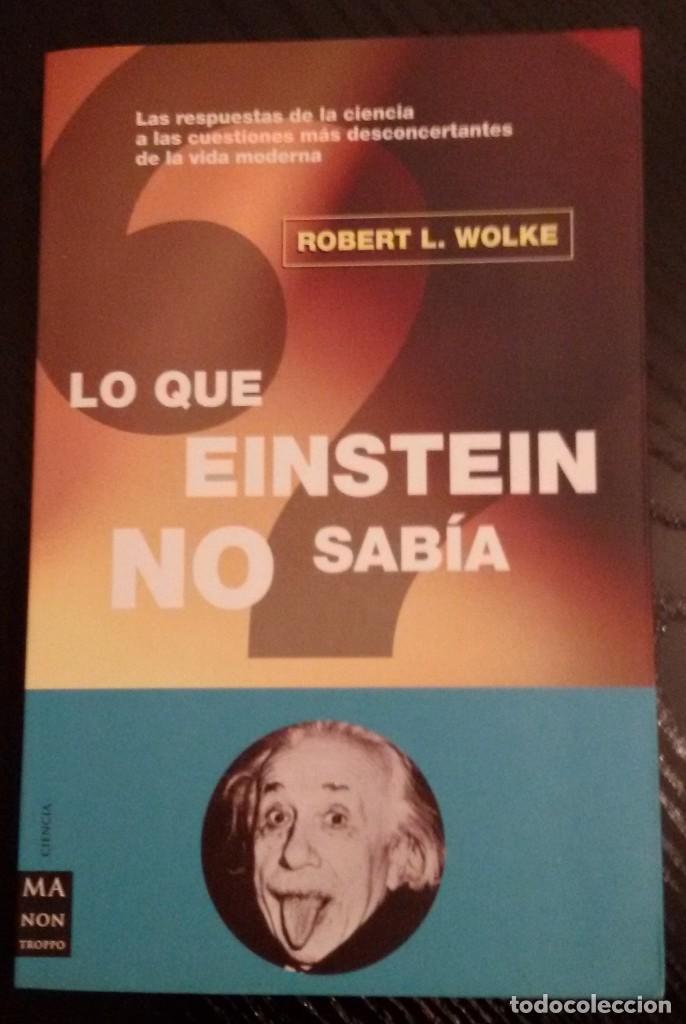 Libros de segunda mano de ciencias: Lo que Einstein no sab&iacute;a (Autor: Robert L. Wolke) (VER DESCUENTO ADICIONAL) - Foto 1