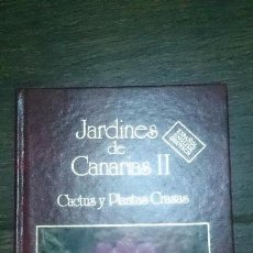 Libros de segunda mano: JARDINES DE CANARIAS II - CACTUS Y PLANTAS CRASAS - DAVID Y ZOE BRAMWELL. Lote 79843445