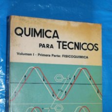 Libros de segunda mano de Ciencias: QUIMICA PARA TECNICOS, VOLUMEN I, PRIMERA PARTE: FISICOQUIMICA, E. GONZALEZ MUÑOZ, PARANINFO 1972. Lote 81198820
