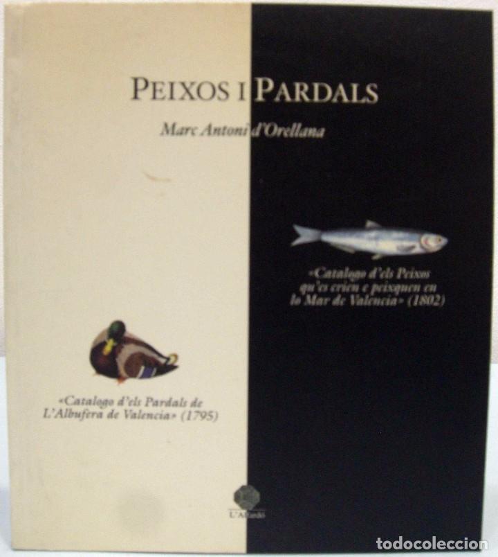Libri di seconda mano: MARC ANTONI D'ORELLANA - PEIXOS I PARDALS. L'ALFARD&Oacute;, 2001.