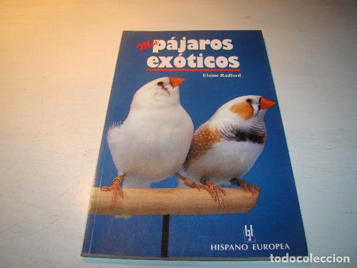 Libros de segunda mano: MIS P&Aacute;JAROS EX&Oacute;TICOS - Foto 1