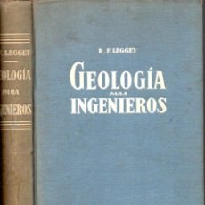 Libros de segunda mano: LEGGET : GEOLOGÍA PARA INGENIEROS (GILI, 1950)