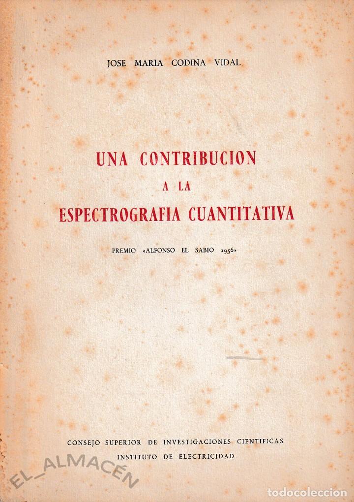 Libros de segunda mano de ciencias: UNA CONTRIBUCI&Oacute;N A LA ESPECTROGRAF&Iacute;A CUANTITATIVA (CODINA 1960) SIN USAR - Foto 1
