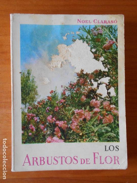 Libros de segunda mano: LOS ARBUSTOS DE FLOR - NOEL CLARASO (V2) - Foto 1