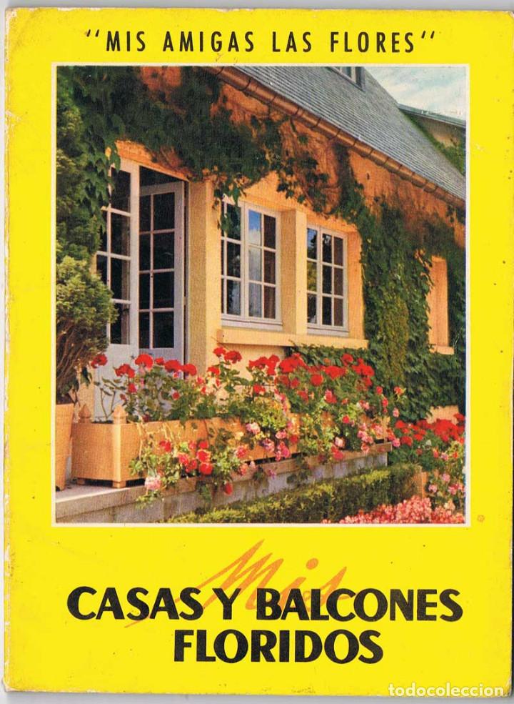 Libros de segunda mano: Mis amigas las flores. Mis Casas y balcones floridos - Foto 1