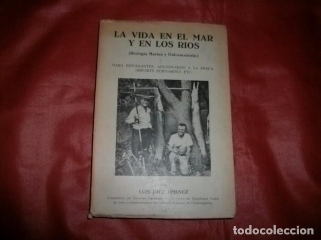 Libros de segunda mano: LA VIDA EN EL MAR Y EN LOS R&Iacute;OS - LUIS D&Iacute;EZ JIM&Eacute;NEZ - Foto 1