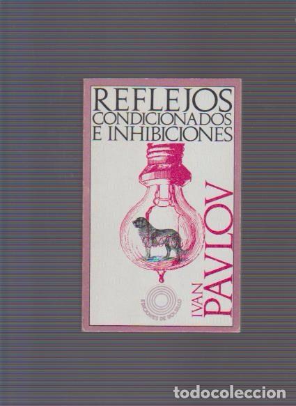 Libros de segunda mano: IVAN PAVLOV - REFLEJOS CONDICIONADOS E INHIBICIONES - EDICIONES PENINSULA 1972 - Foto 1