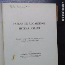 Libros de segunda mano de Ciencias: TABLAS DE LOGARITMOS, SISTEMA CALLET, SALAS LOPEZ, FERNANDO DE,1957. Lote 86947880