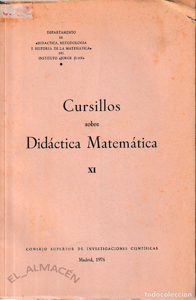 Libros de segunda mano de ciencias: CURSILLOS SOBRE DID&Aacute;CTICA MATEM&Aacute;TICA XI (CSIC 1976) SIN USAR - Foto 1