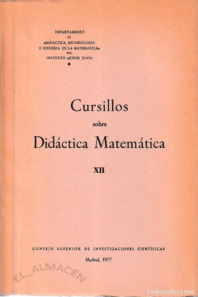 Libros de segunda mano de ciencias: CURSILLOS SOBRE DID&Aacute;CTICA MATEM&Aacute;TICA XII (CSIC 1977) SIN USAR - Foto 1
