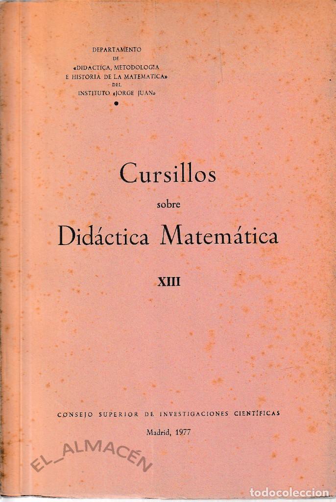 Libros de segunda mano de ciencias: CURSILLOS SOBRE DID&Aacute;CTICA MATEM&Aacute;TICA XIII (CSIC 1977) SIN USAR - Foto 1