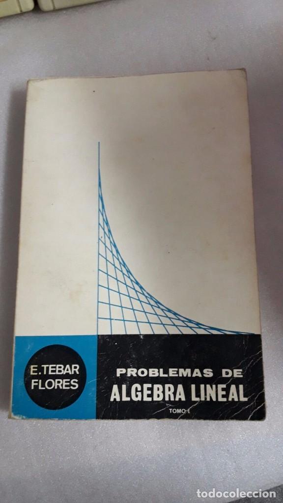 Libros de segunda mano de ciencias: PROBLEMAS DE ALGEBRA LINEAL.I. E. TEBAR FLORES - Foto 1
