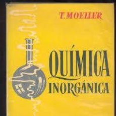 Libros de segunda mano de Ciencias: QUIMICA INORGANICA. T. MOELLER. EDITORIAL REVERTE, 1956. RUSTICA CON SOBRECUBIERTA. 873 PAGINAS. 181. Lote 93232850