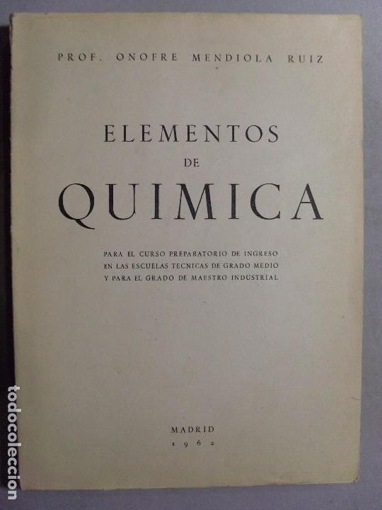 Libros de segunda mano de ciencias: ELEMENTOS DE QU&Iacute;MICA / Onofre Mendiola Ruiz / 1962 - Foto 1