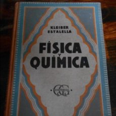 Libros de segunda mano de Ciencias: FISICA Y QUIMICA. KLEIBER - ESTALELLA. COMPENDIO DE FISICA Y QUIMICA. EDITORIAL GUSTAVO GILI, 1947.. Lote 93994350
