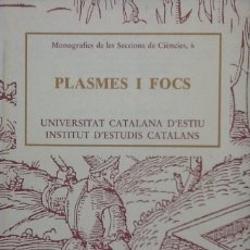 Libros de segunda mano de Ciencias: PLASMES I FOCS - INSTITUT D'ESTUDIS CATALANS - EDICIÓ LIMITADA. Lote 94223030